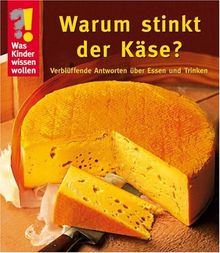 Was Kinder wissen wollen. Warum stinkt der Käse? Verblüffende Antworten über Essen und Trinken von Brigitte Raab | Buch | Zustand gut