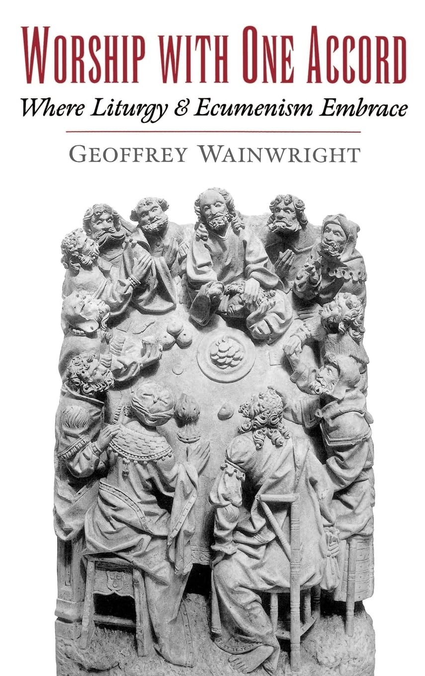 Worship with One Accord: Where Liturgy and Ecumenism Embrace