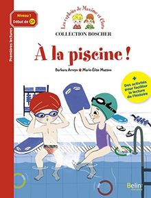 A la piscine ! : niveau 1, début de CP : des activités pour faciliter la lecture de l'histoire