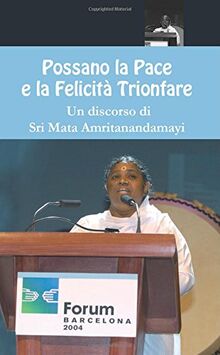 Possano la Pace e la Felicità Trionfare
