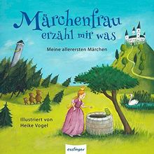 Märchenfrau erzähl mir was ...: Meine allerersten Märchen von Brüder Grimm, Andersen, Hans Christian | Buch | Zustand akzeptabel