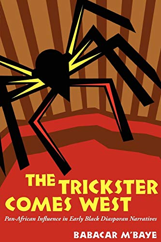 The Trickster Comes West: Pan-African Influence in Early Black Diasporan Narratives