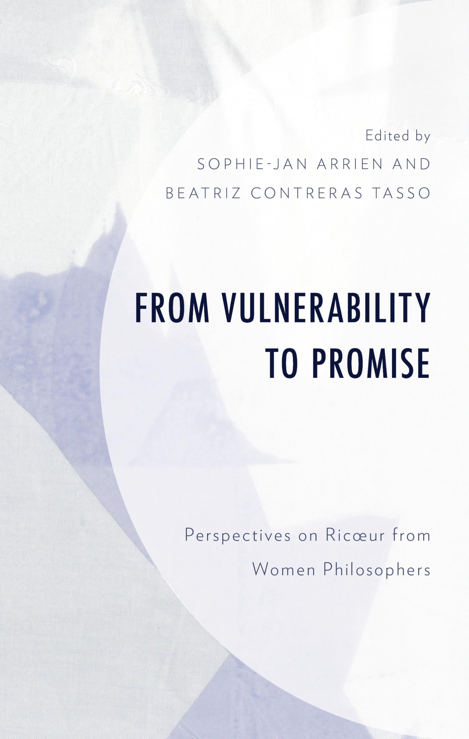 From Vulnerability to Promise: Perspectives on Ricœur from Women Philosophers (Studies in the Thought of Paul Ricoeur)