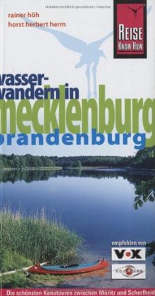 Wasserwandern in Mecklenburg / Brandenburg: Die schönsten Kanutouren zwischen Müritz und Schorfheide