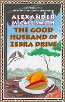 Good Husband of Zebra Drive (No 1 Ladies Detective Agency 8)