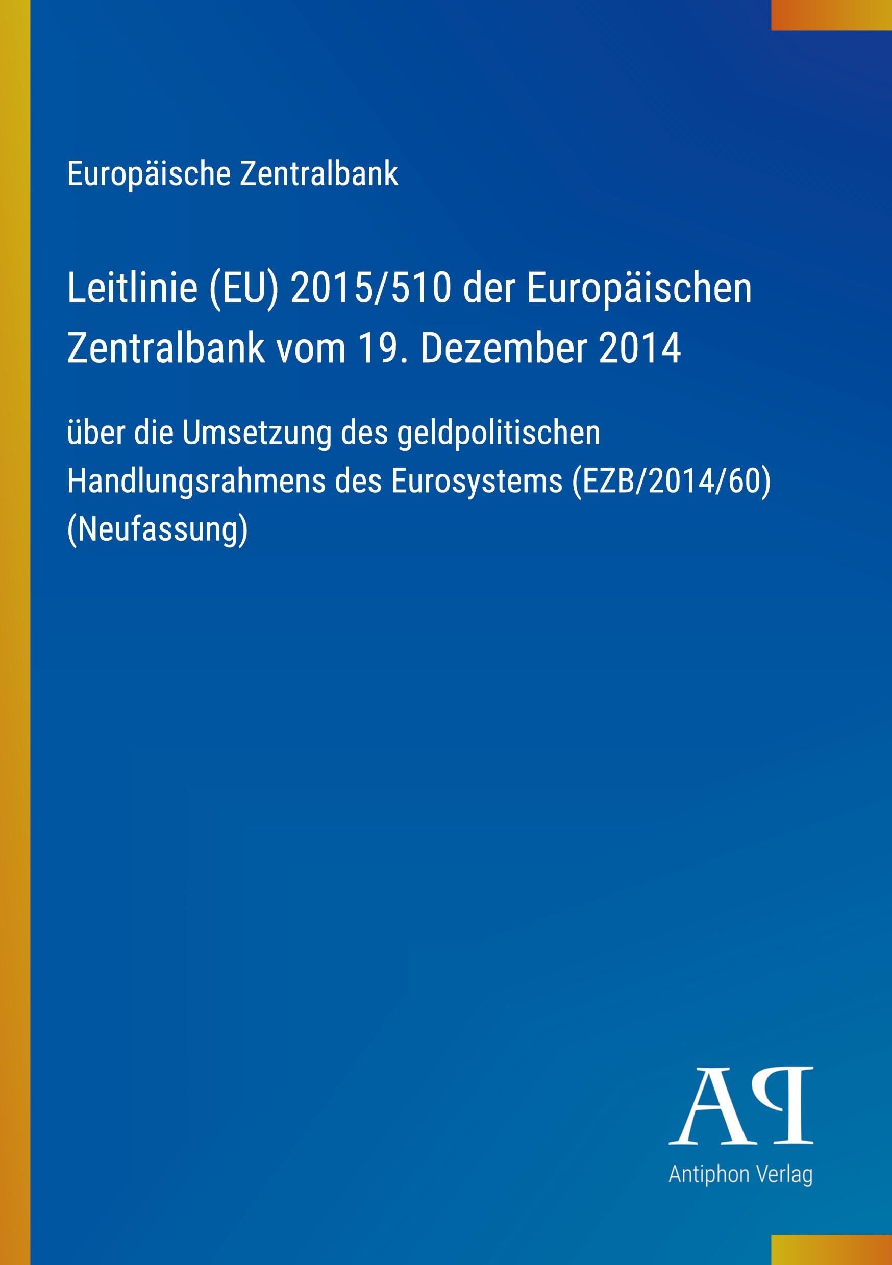 Leitlinie (EU) 2015/510 der Europäischen Zentralbank vom 19. Dezember 2014