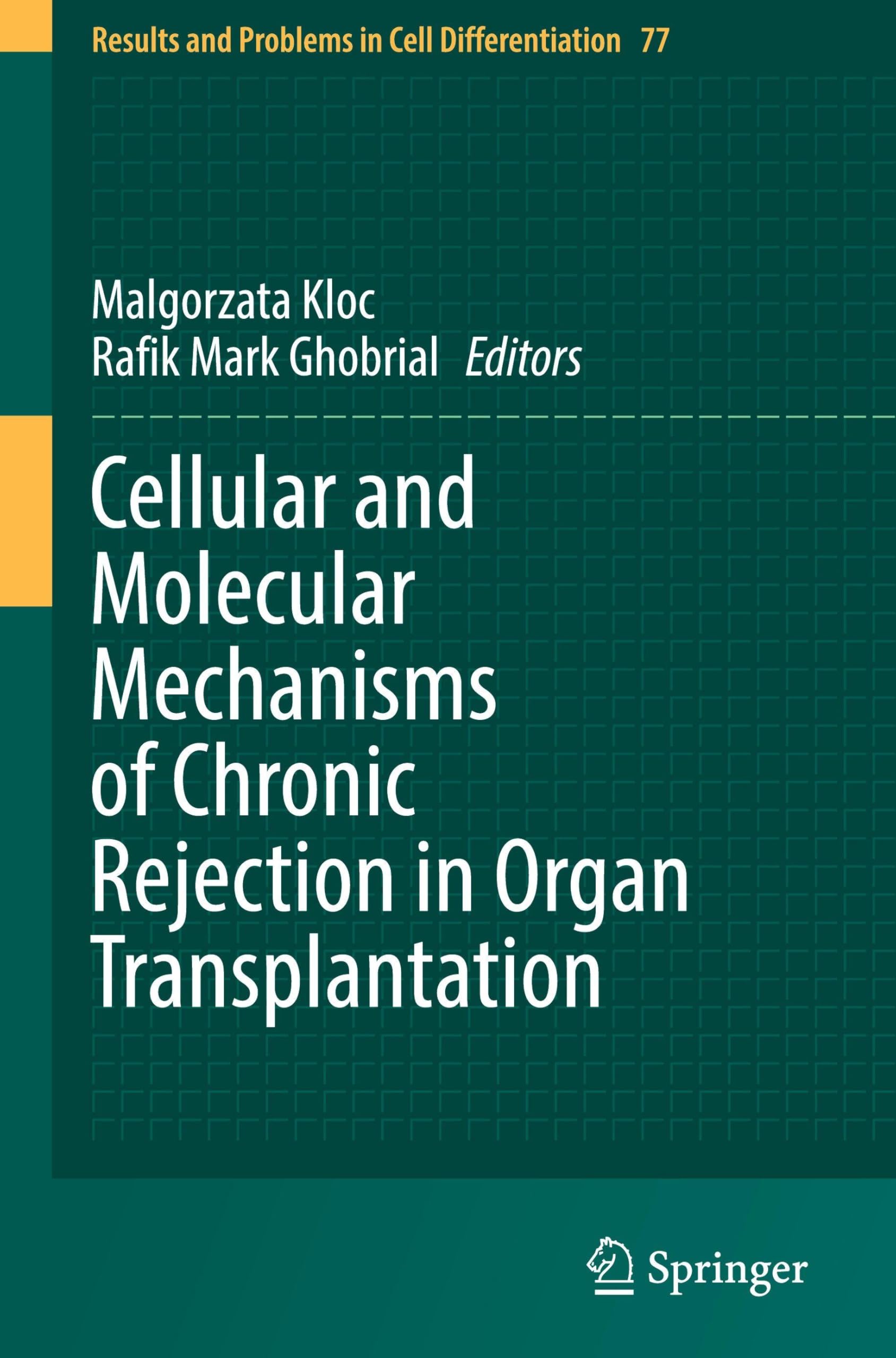 Cellular and Molecular Mechanisms of Chronic Rejection in Organ Transplantation (Results and Problems in Cell Differentiation, 77)