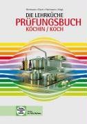 Die Lehrküche - Prüfungsbuch Köchin/Koch