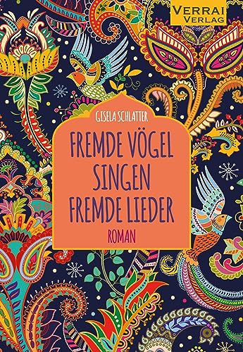 FREMDE VÖGEL SINGEN FREMDE LIEDER - Gisela Schlatter Taschenbuch