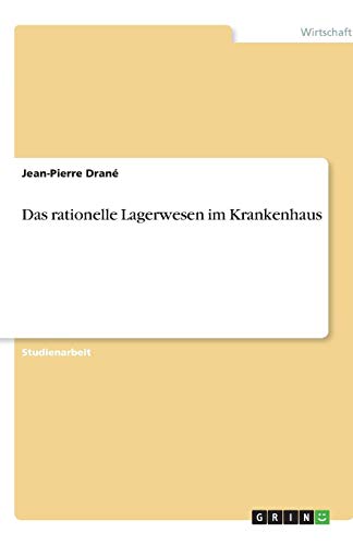 Das rationelle Lagerwesen im Krankenhaus