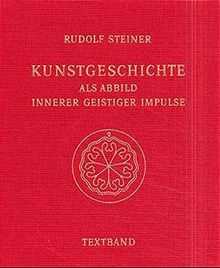 Kunstgeschichte als Abbild innerer geistiger Impulse. 13 Lichtbildervorträge,... / Kunstgeschichte als Abbild innerer geistiger Impulse: Dreizehn ... Gesamtausgabe / Schriften und Vorträge)