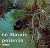 Marais Poitevin. de Niort à l'océoan par la Venise verte (L'Esprit des Lieux)
