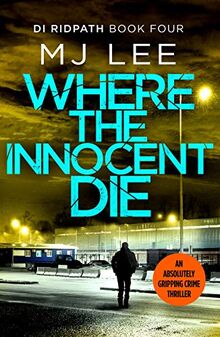 Where the Innocent Die (DI Ridpath Crime Thriller, Band 4)