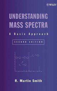 Understanding Mass Spectra: A Basic Approach (Chemistry)