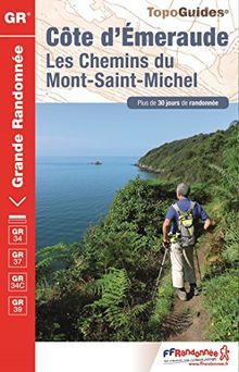 Côte d'Emeraude : les chemins du Mont-Saint-Michel : plus de 30 jours de randonnée