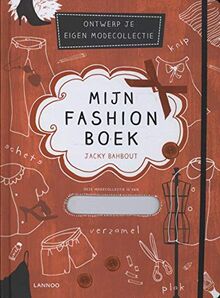 Mijn fashion boek: ontwerp je eigen modecollectie!