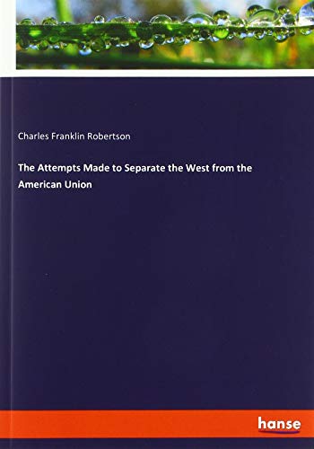 The Attempts Made to Separate the West from the American Union