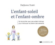 L'enfant-soleil et l'enfant-ombre : se réconcilier avec son enfant intérieur pour retrouver le chemin de la sérénité