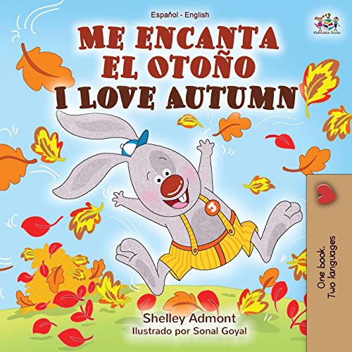 Me encanta el Otoño I Love Autumn: Spanish English Bilingual Book (Spanish English Bilingual Collection)