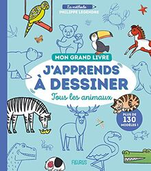 Mon grand livre : j’apprends à dessiner tous les animaux