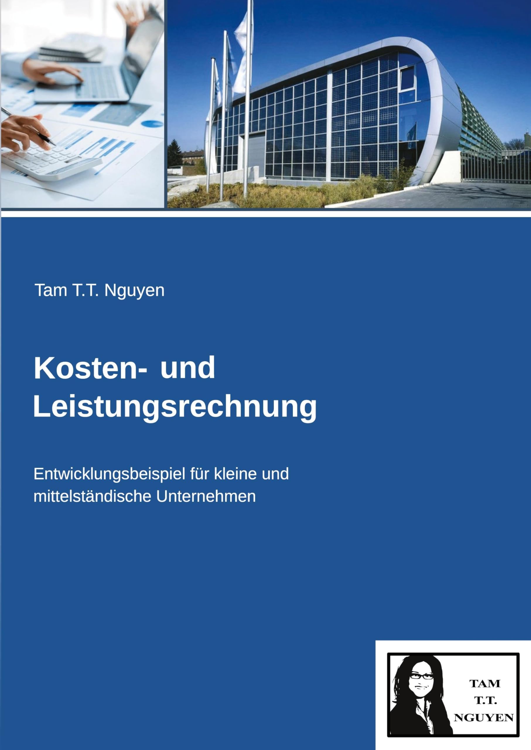 Kosten- und Leistungsrechnung: Entwicklungsbeispiel für kleine und mittelständische Unternehmen