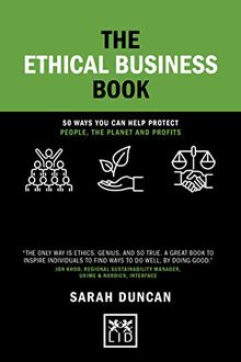 The Ethical Business Book: 50 Ways You Can Help Protect People, The Planet And Profits (Concise Advice)