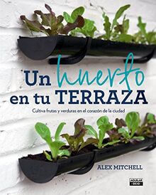 Un huerto en tu terraza (Ocio y tiempo libre) von Mitchell, Alex | Buch | Zustand gut