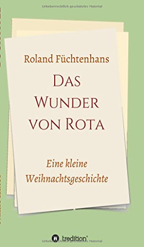 Das Wunder von Rota: eine kleine Weihnachtsgeschichte
