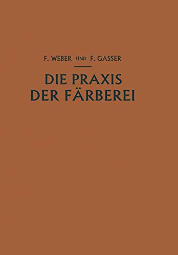 Die Praxis der Färberei: Erfahrungen Reƶepturen und Winke