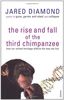 The Rise And Fall Of The Third Chimpanzee: Evolution and Human Life