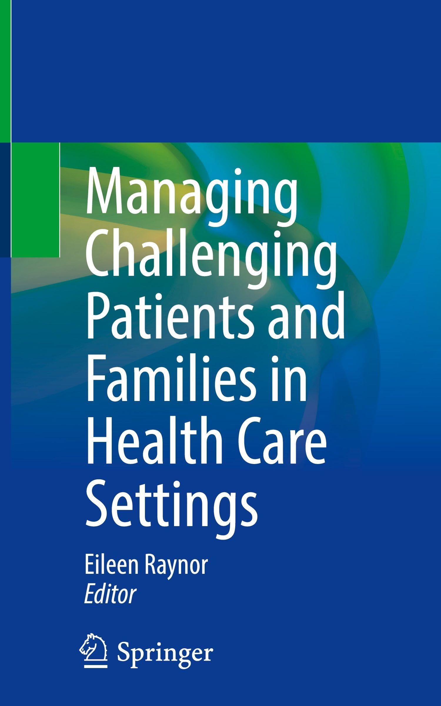 Managing Challenging Patients and Families in Health Care Settings
