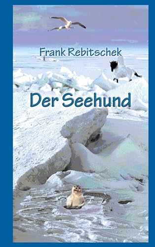 Der Seehund: Erzählungen, Kurzgeschichten und Märchen