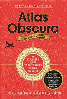 Atlas Obscura: An Explorer's Guide to the World's Hidden Wonders