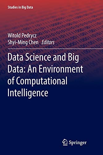 Data Science and Big Data: An Environment of Computational Intelligence (Studies in Big Data, Band 24)