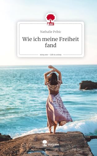Wie ich meine Freiheit fand. Life is a Story - story.one