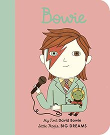 Little People, Big Dreams: David Bowie: My First David Bowie