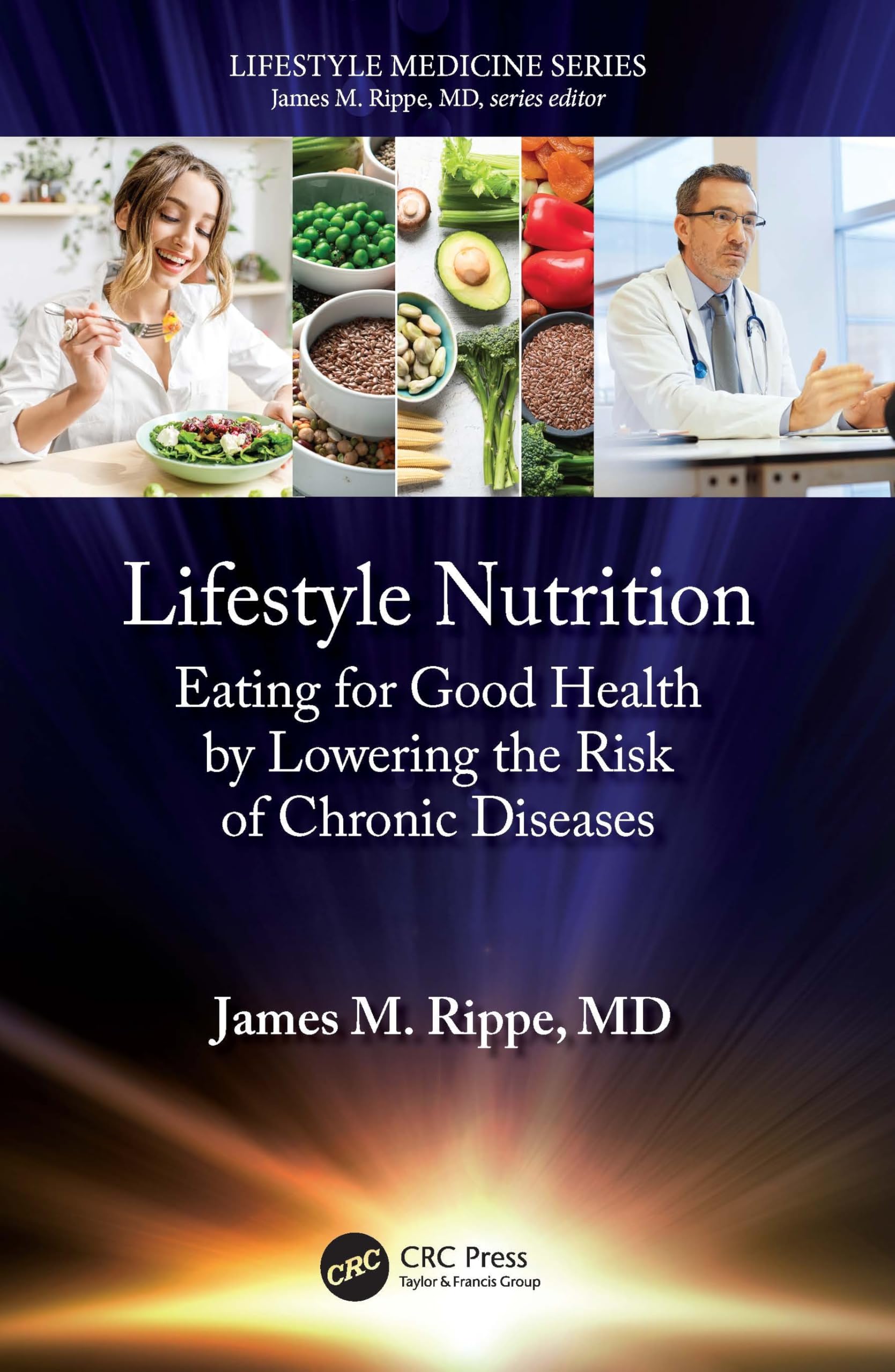 Rippe, James M. Lifestyle Nutrition, Eating For Good Health By Lowering The Risk Of Chronic Diseases (Lifestyle Medicine)