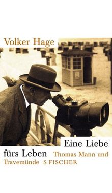 Eine Liebe fürs Leben: Thomas Mann und Travemünde