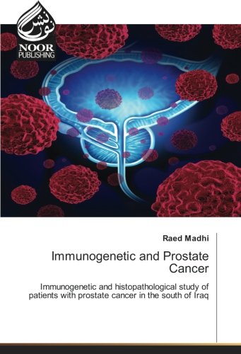 Immunogenetic and Prostate Cancer: Immunogenetic and histopathological study of patients with prostate cancer in the south of Iraq