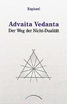 Advaita Vedanta - der Weg der Nicht-Dualität