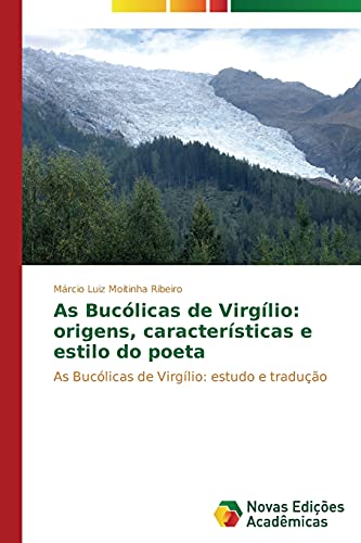 As Bucólicas de Virgílio: origens, características e estilo do poeta: As Bucólicas de Virgílio: estudo e tradução
