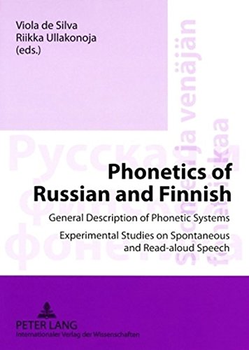Phonetics of Russian and Finnish: General Description of Phonetic Systems- Experimental Studies on Spontaneous and Read-aloud Speech
