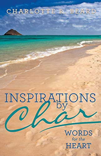 Inspirations by Char: Words for the Heart
