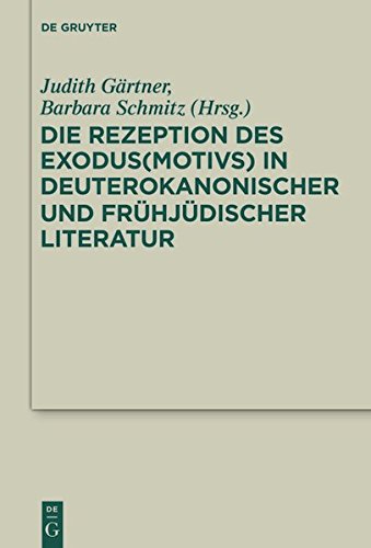 Exodus: Rezeptionen in deuterokanonischer und frühjüdischer Literatur (Deuterocanonical and Cognate Literature Studies, Band 32)