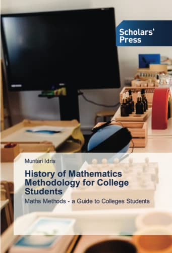 History of Mathematics Methodology for College Students: Maths Methods - a Guide to Colleges Students
