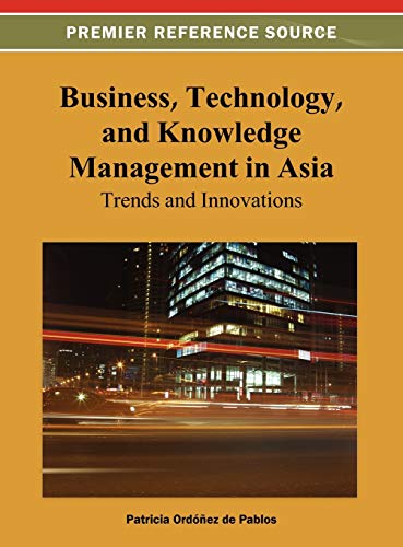 Business, Technology, and Knowledge Management in Asia: Trends and Innovations (Premier Reference Source)
