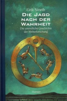 Die Jagd nach der Wahrheit: Die unendliche Geschichte der Weltforschung