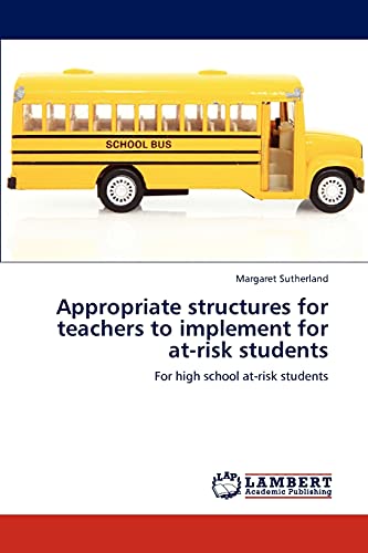 Appropriate structures for teachers to implement for at-risk students: For high school at-risk students