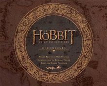 Le Hobbit : chroniques. Vol. 1. Un voyage inattendu : l'art de...