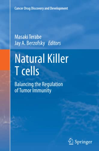 Natural Killer T cells: Balancing the Regulation of Tumor Immunity (Cancer Drug Discovery and Development)